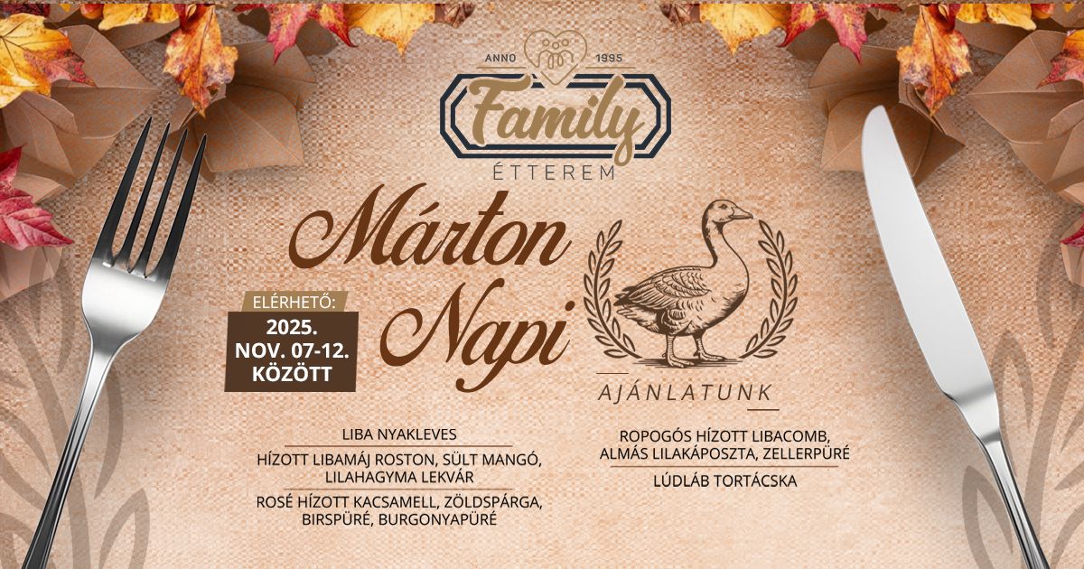 Márton napi ajánlat 2025 Ünnepi Ajánlat Márton nap Liba ételek Márton napi menü Family Étterem Szelidi Tó Dunapataj Étterem Restaurant