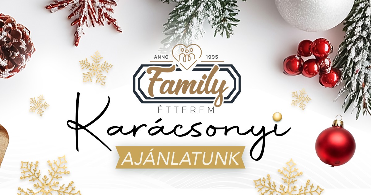 Karácsonyi Elviteles Ajánlat 2025 Ünnepi Ajánlat Karácsonyi Elviteles Ajánlat Karácsony Elviteles Ajánlat Karácsonyi menü Family Étterem Szelidi Tó Dunapataj Étterem Restaurant